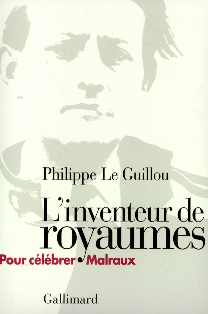 Couverture du livre « L'INVENTEUR DE ROYAUMES - POUR CELEBRER MALRAUX » de Guillou Le, librairie Les Contes Infusés à Corte