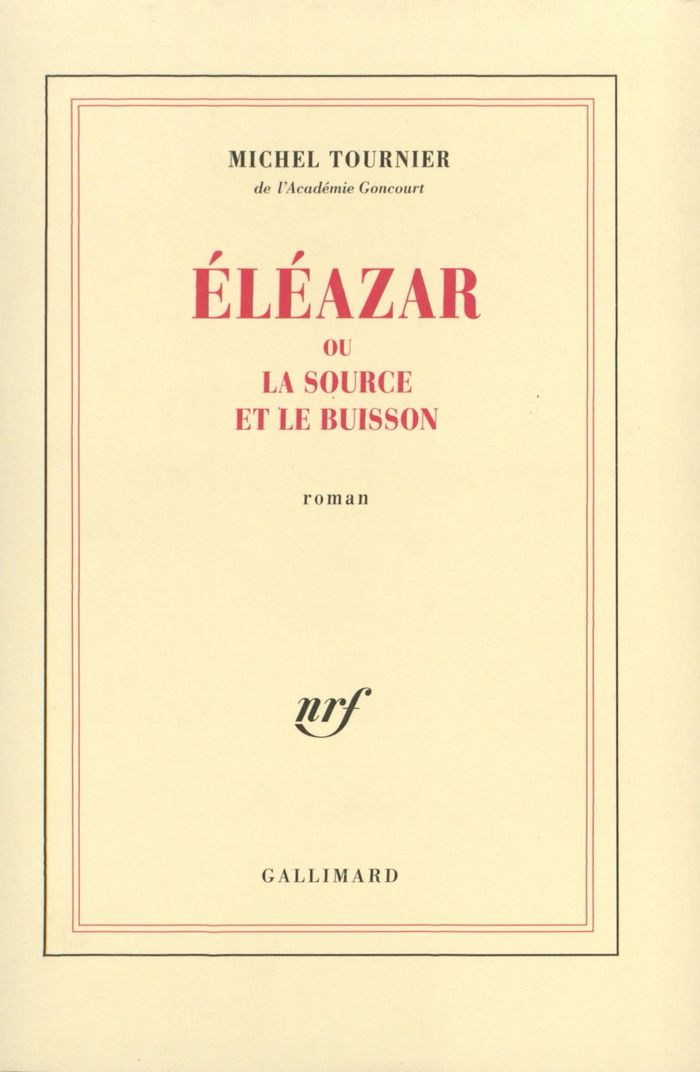 Couverture du livre « ELEAZAR OU LA SOURCE ET LE BUISSON » de Michel Tournier, librairie Les Contes Infusés à Corte