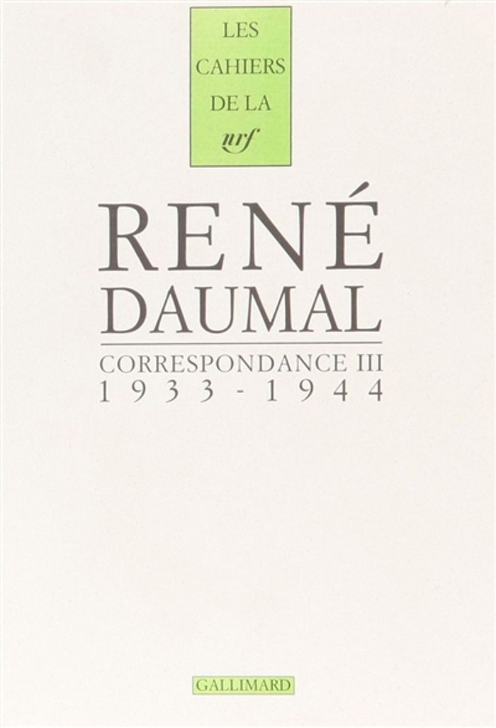 Couverture du livre « CORRESPONDANCE - VOL03 - 1933-1944 » de Rene Daumal, librairie Les Contes Infusés à Corte