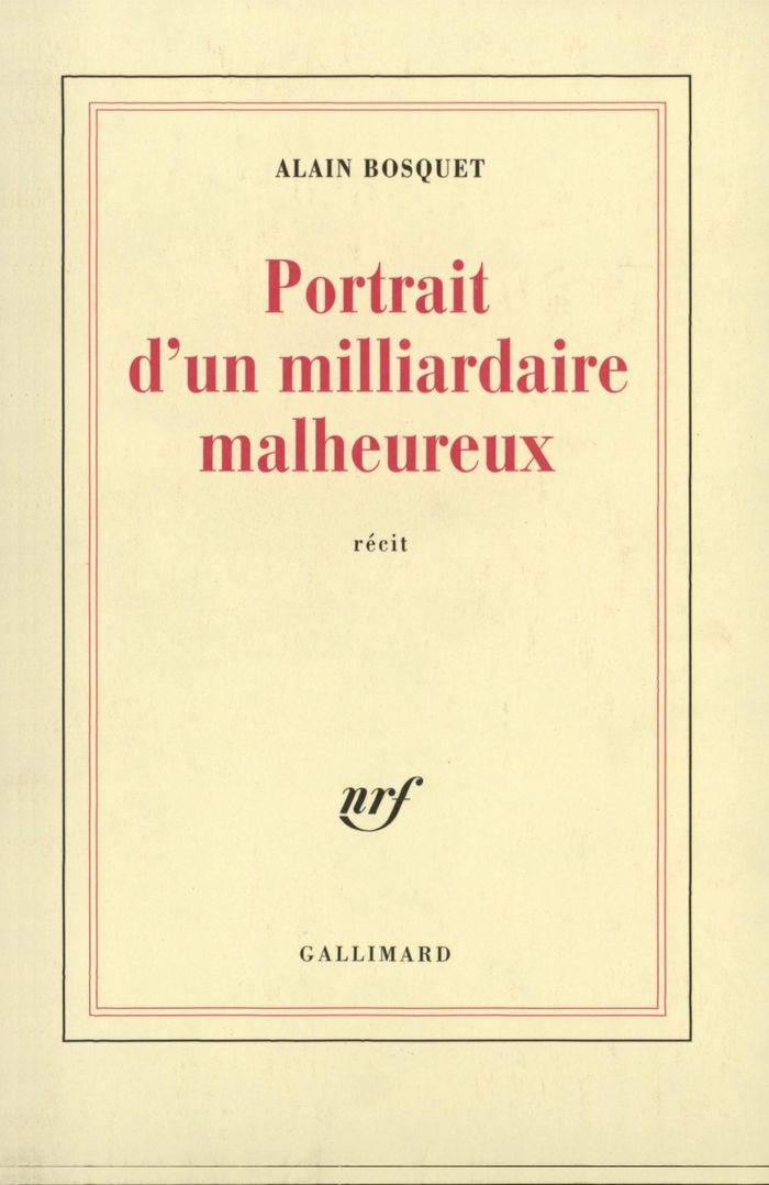 Couverture du livre « PORTRAIT D'UN MILLIARDAIRE MALHEUREUX » de Alain Bosquet, librairie Les Contes Infusés à Corte