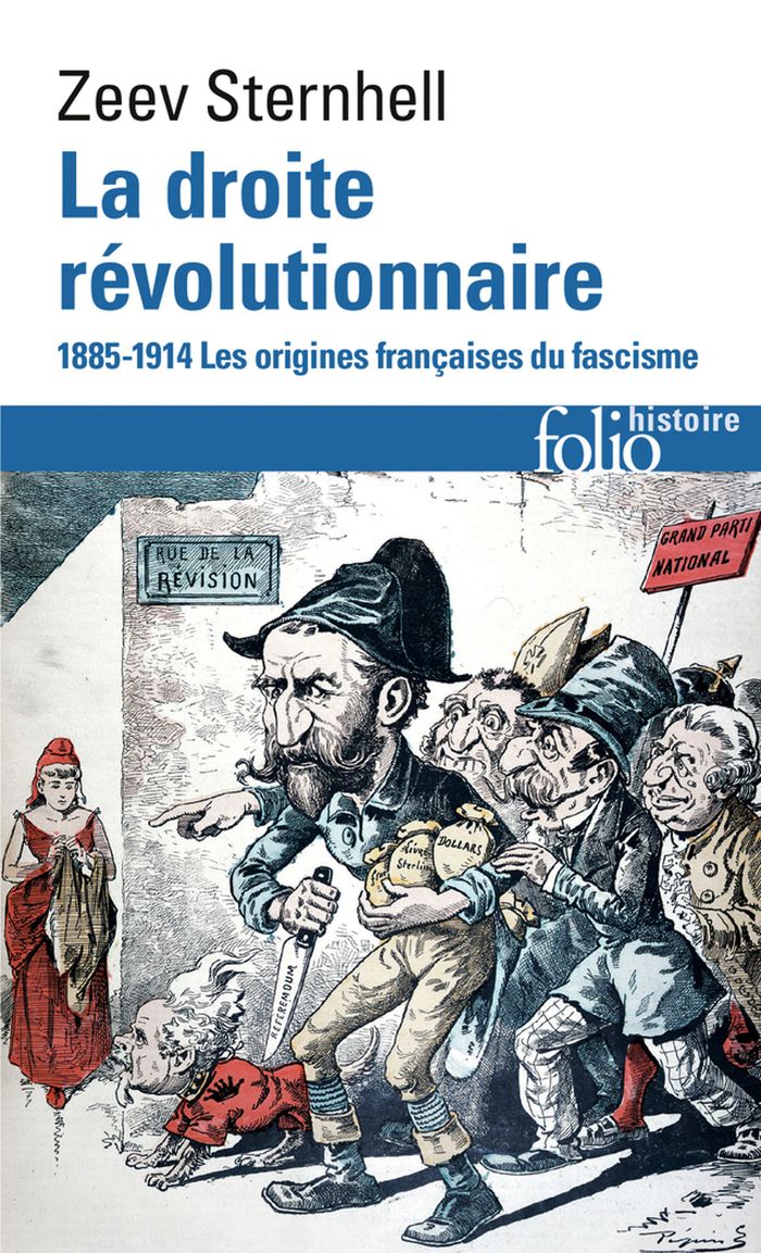 Couverture du livre « LA DROITE REVOLUTIONNAIRE (1885-1914) - LES ORIGINES FRANCAISES DU FASCISME » de Zeev Sternhell, librairie Les Contes Infusés à Corte