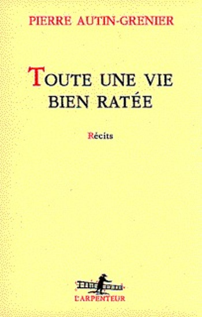 Couverture du livre « UNE HISTOIRE - II - TOUTE UNE VIE BIEN RATEE » de Pierre Autin-Grenier, librairie Les Contes Infusés à Corte