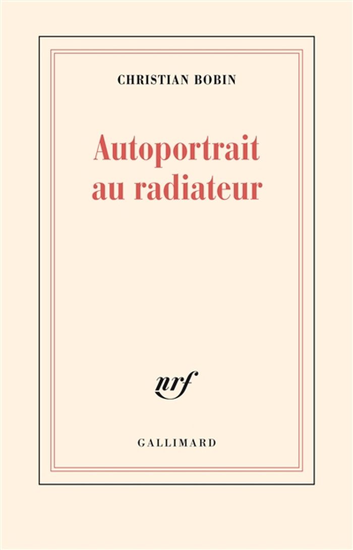 Couverture du livre « AUTOPORTRAIT AU RADIATEUR » de Christian Bobin, librairie Les Contes Infusés à Corte