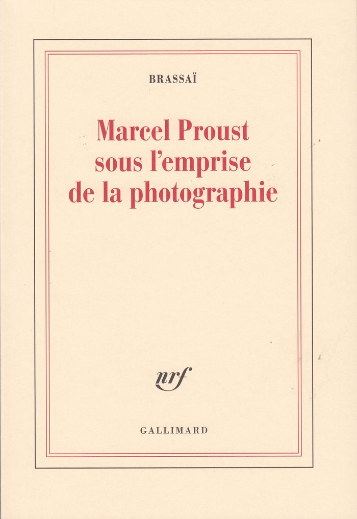 Couverture du livre « MARCEL PROUST SOUS L'EMPRISE DE LA PHOTOGRAPHIE » de Brassai, librairie Les Contes Infusés à Corte