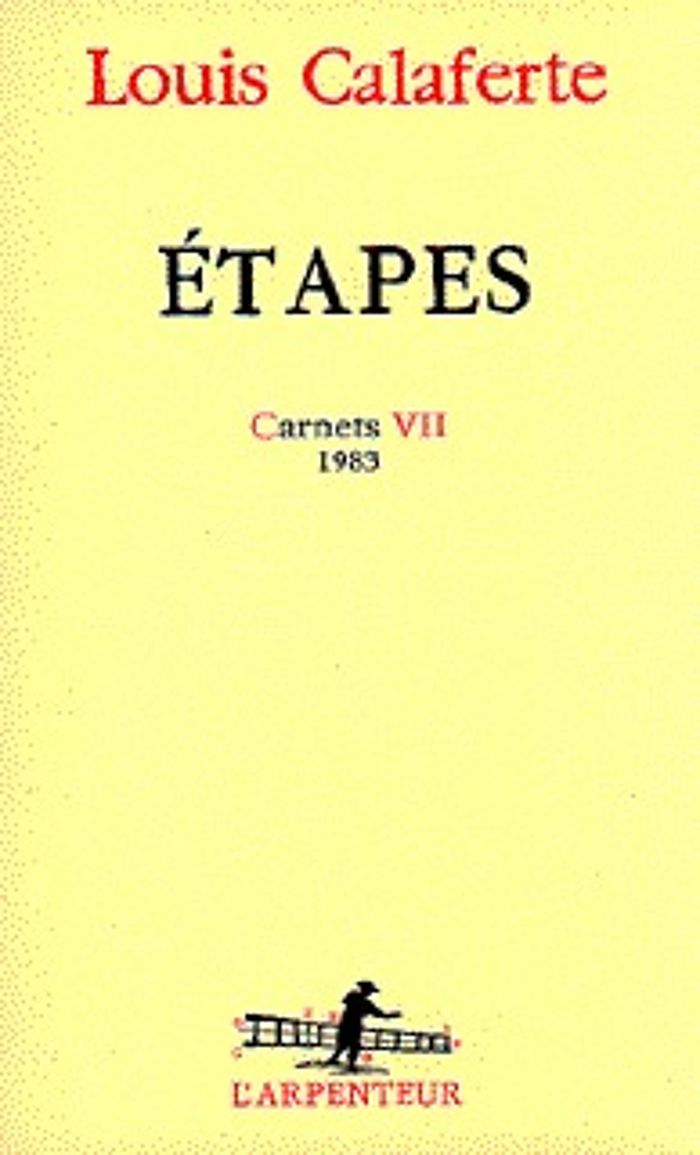 Couverture du livre « CARNETS - VII - ETAPES - (1983) » de Louis Calaferte, librairie Les Contes Infusés à Corte