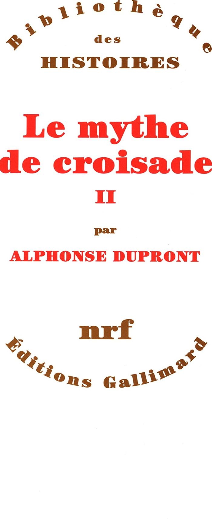 Couverture du livre « LE MYTHE DE CROISADE - VOL02 » de Alphonse Dupront, librairie Les Contes Infusés à Corte