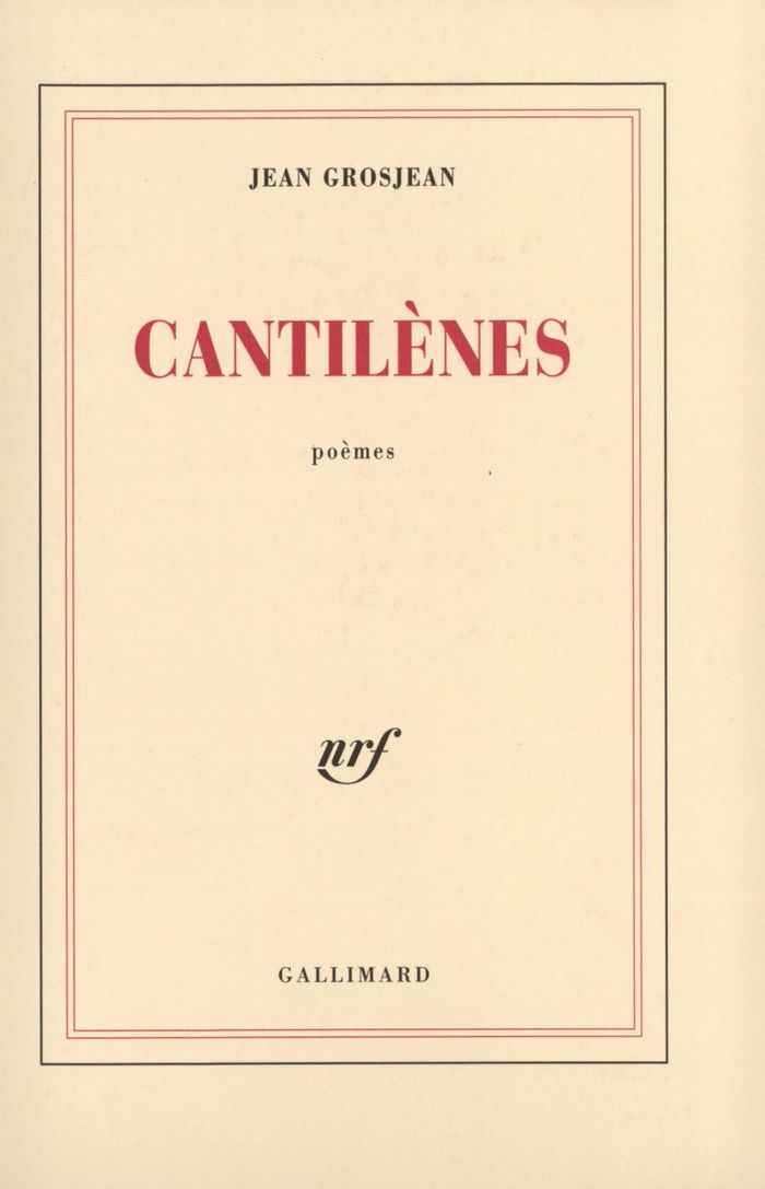 Couverture du livre « CANTILENES » de Jean Grosjean, librairie Les Contes Infusés à Corte