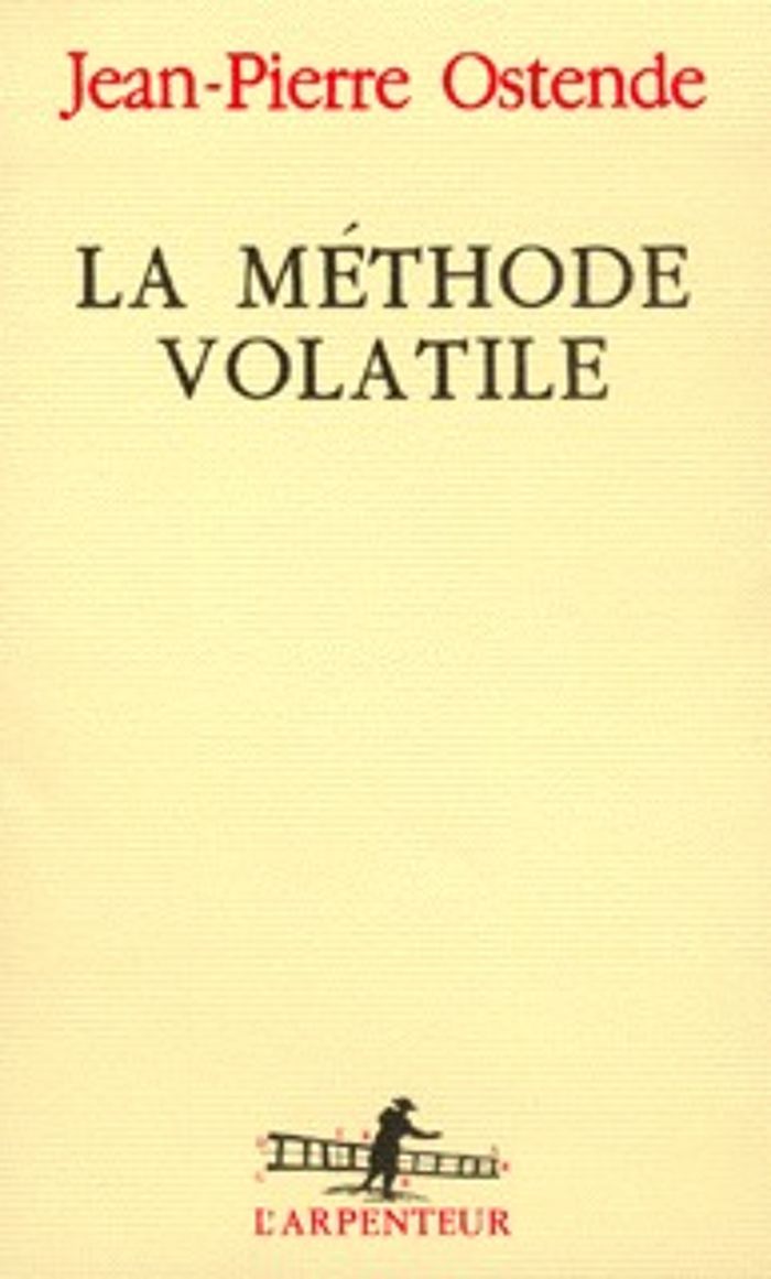 Couverture du livre « LA METHODE VOLATILE » de Jean-Pierre Ostende, librairie Les Contes Infusés à Corte