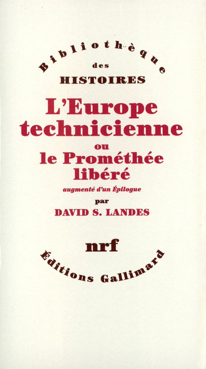 Couverture du livre « L'EUROPE TECHNICIENNE OU LE PROMETHEE LIBERE - REVOLUTION TECHNIQUE ET LIBRE ESSOR INDUSTRIEL EN EUR » de Landes David S., librairie Les Contes Infusés à Corte