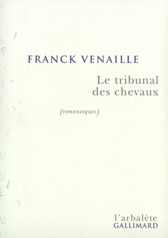Couverture du livre « LE TRIBUNAL DES CHEVAUX - (ROMANESQUES) » de Franck Venaille, librairie Les Contes Infusés à Corte