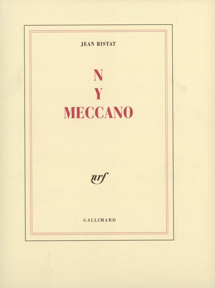Couverture du livre « N Y MECCANO » de Jean Ristat, librairie Les Contes Infusés à Corte