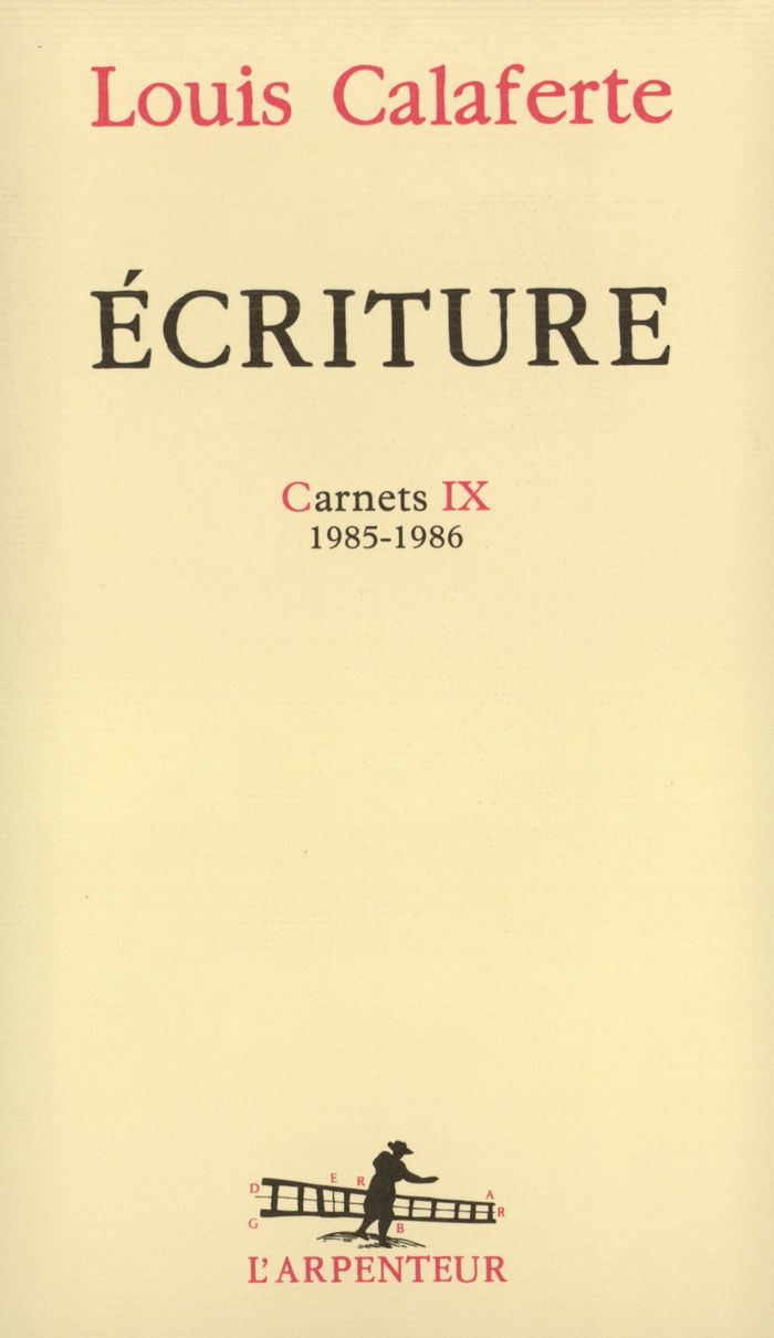 Couverture du livre « CARNETS - IX - ECRITURE - (1985-1986) » de Louis Calaferte, librairie Les Contes Infusés à Corte