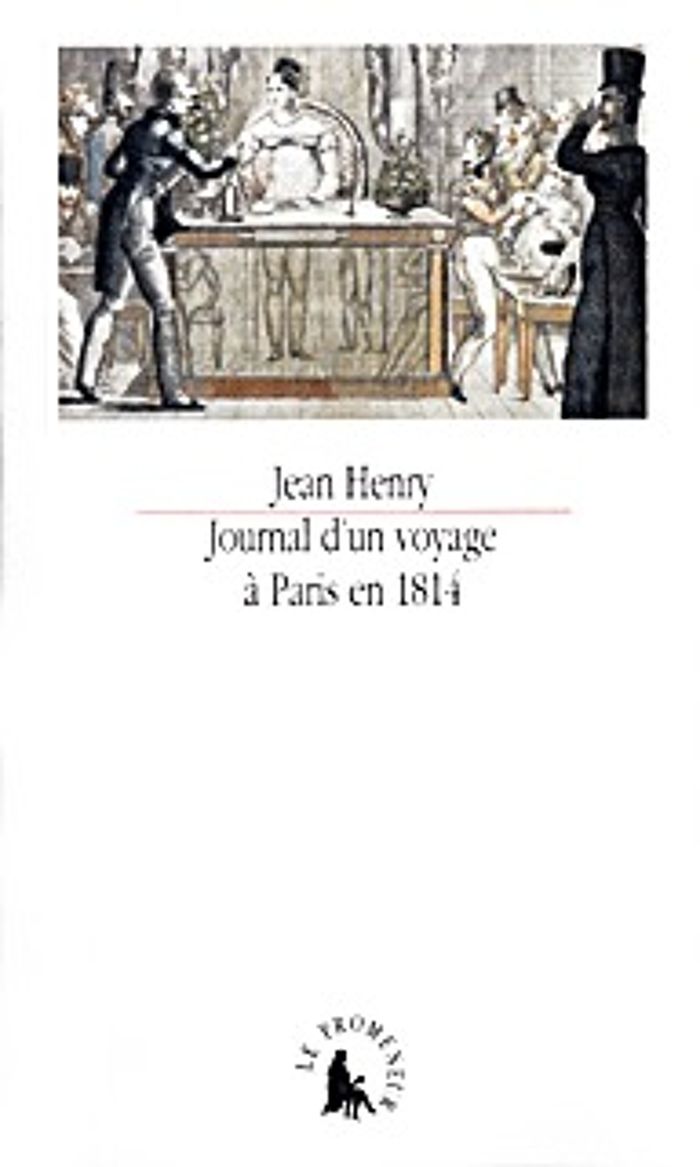 Couverture du livre « JOURNAL D'UN VOYAGE A PARIS EN 1814 » de Jean Henry, librairie Les Contes Infusés à Corte