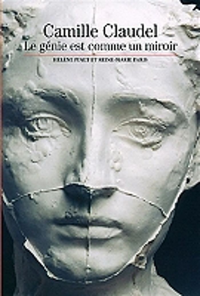 Couverture du livre « CAMILLE CLAUDEL - LE GENIE EST COMME UN MIROIR » de Paris/pinet, librairie Les Contes Infusés à Corte