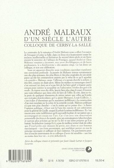 Quatrième de couverture de « D'UN SIECLE L'AUTRE, ANDRE MALRAUX - ACTES DU COLLOQUE DE CERISY-LA-SALLE »