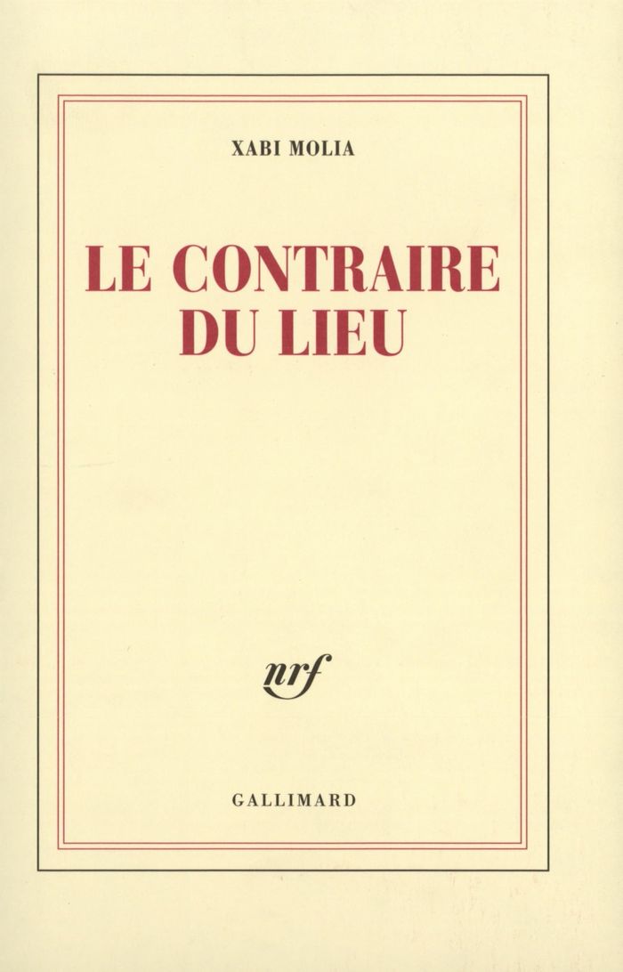 Couverture du livre « LE CONTRAIRE DU LIEU - TEXTES, 1998-2004 », librairie Les Contes Infusés à Corte