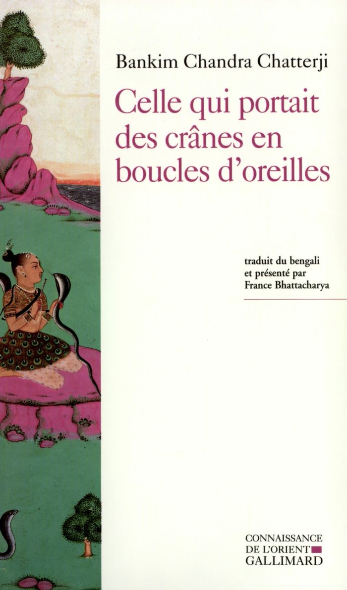 Couverture du livre « CELLE QUI PORTAIT DES CRANES EN BOUCLES D'OREILLES - (KAPALKUNDALA) », librairie Les Contes Infusés à Corte