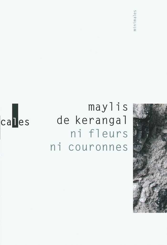 Couverture du livre « Ni fleurs ni couronnes » de Maylis de Kerangal, librairie Les Contes Infusés à Corte