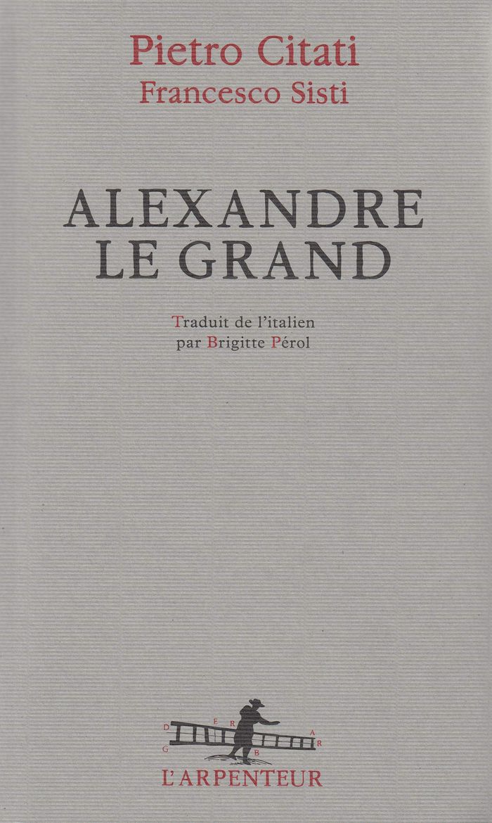 Couverture du livre « ALEXANDRE LE GRAND » de Pietro Citati, librairie Les Contes Infusés à Corte