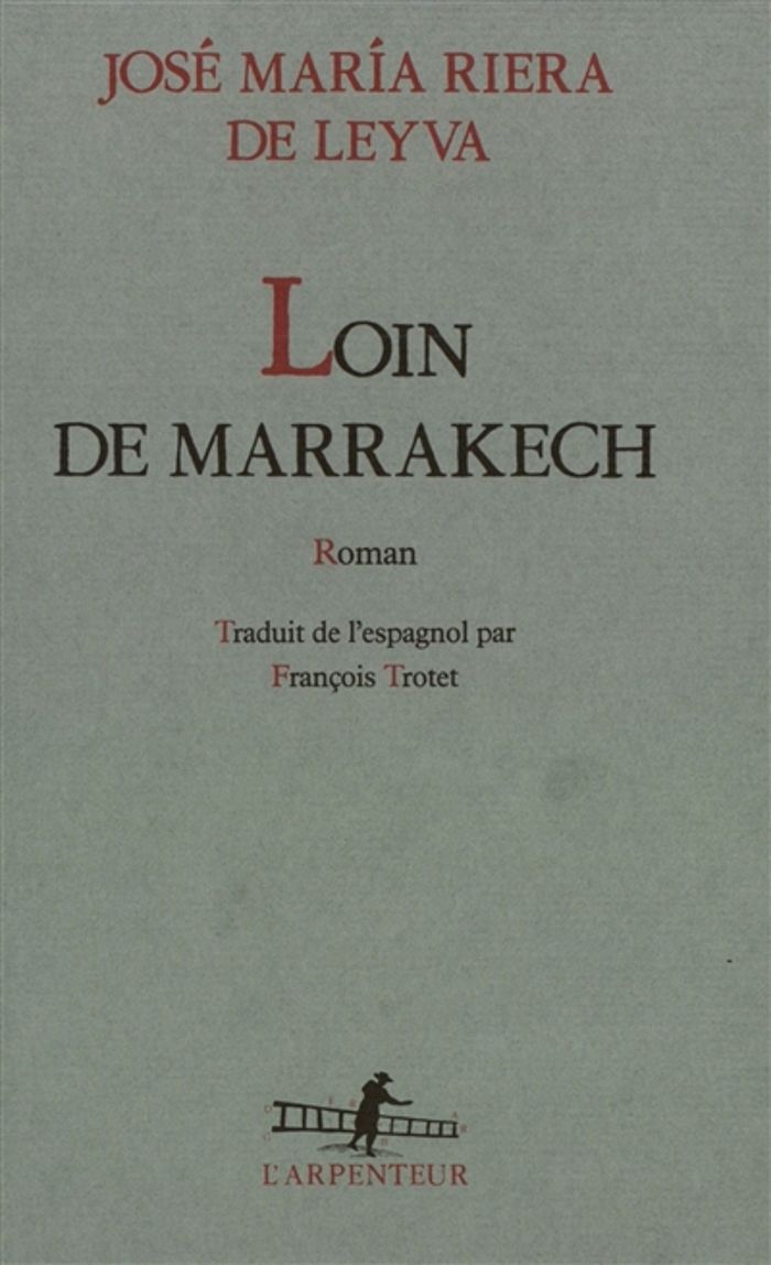 Couverture du livre « LOIN DE MARRAKECH » de Riera De Leyva J M., librairie Les Contes Infusés à Corte