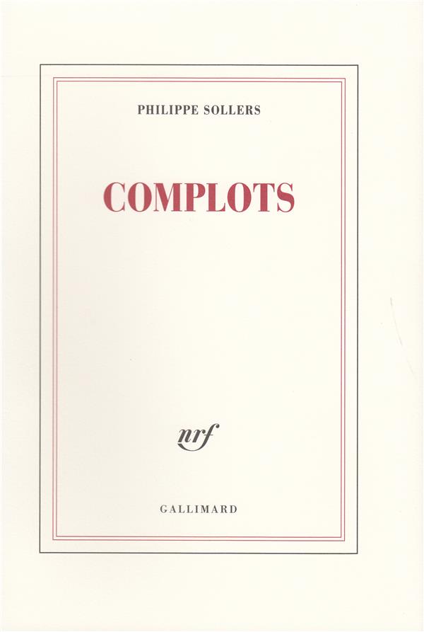 Couverture du livre « COMPLOTS » de Philippe Sollers, librairie Les Contes Infusés à Corte