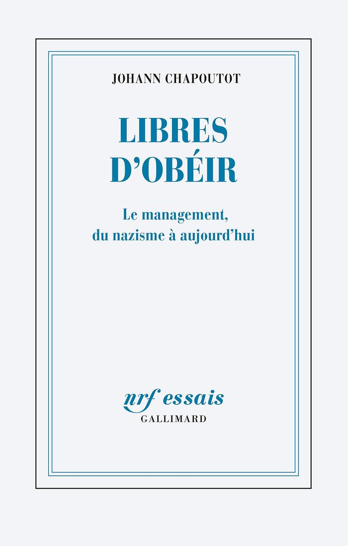 Couverture du livre « Libres d'obéir : le management, du nazisme à aujourd'hui » de Johann Chapoutot, librairie Les Contes Infusés à Corte
