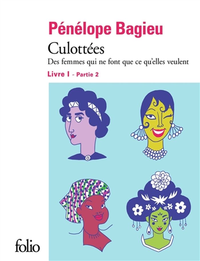 Couverture du livre « Culottées : des femmes qui ne font que ce qu'elles veulent » de Pénélope Bagieu, librairie Les Contes Infusés à Corte