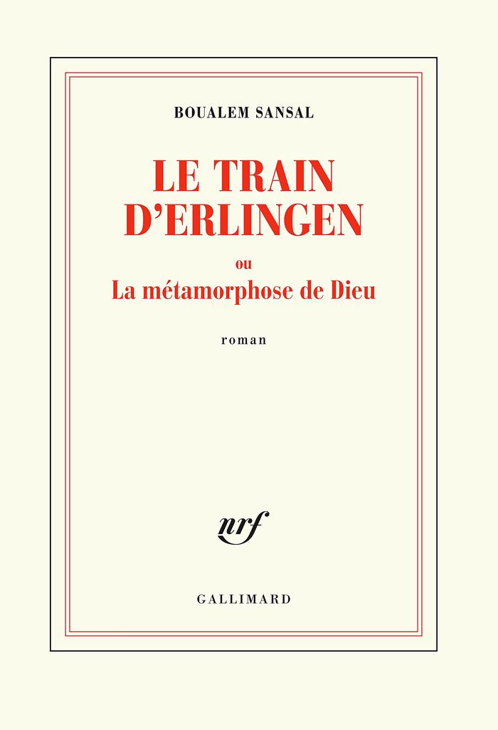 Couverture du livre « Le train d'Erlingen ou La métamorphose de Dieu : roman » de Boualem Sansal, librairie Les Contes Infusés à Corte