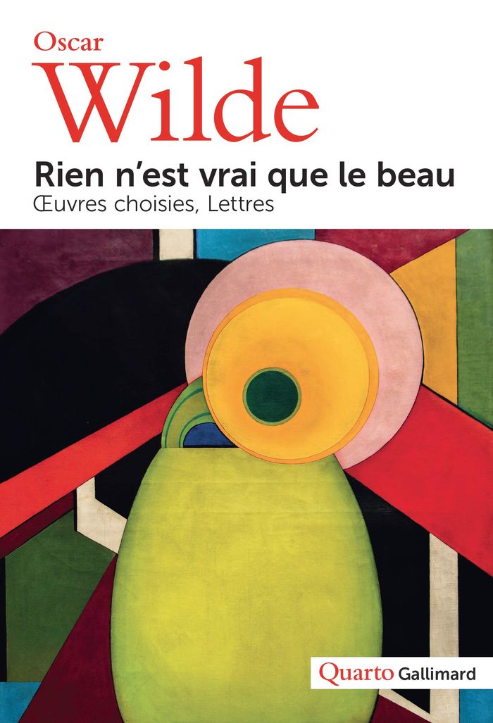 Couverture du livre « Rien n'est vrai que le beau : oeuvre choisies, lettres » de Oscar Wilde, librairie Les Contes Infusés à Corte