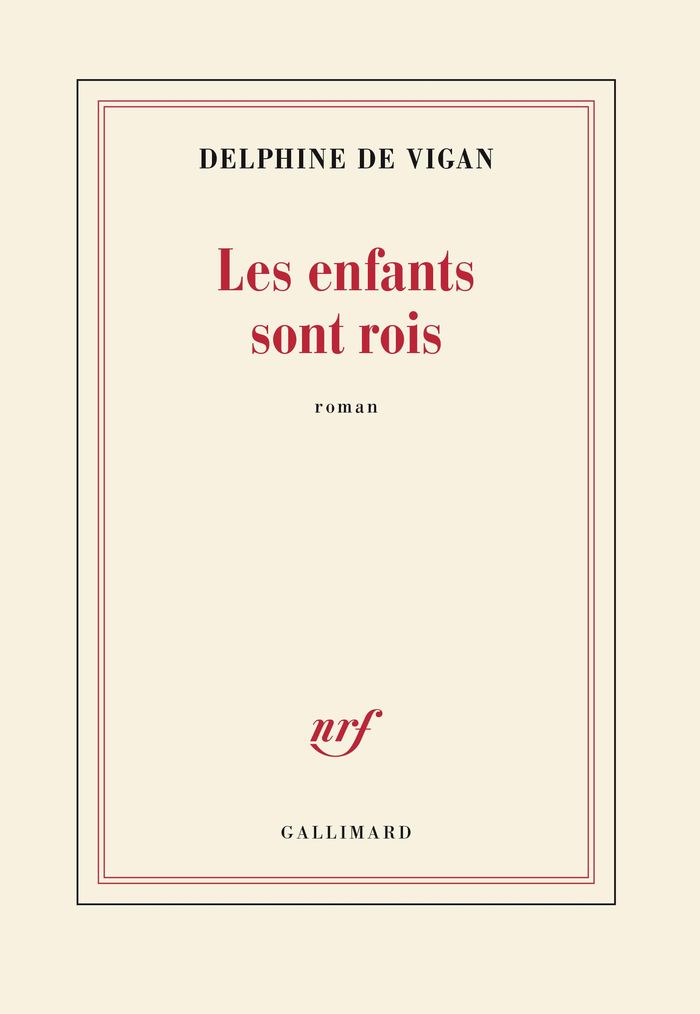 Couverture du livre « Les enfants sont rois : roman » de Delphine de Vigan, librairie Les Contes Infusés à Corte