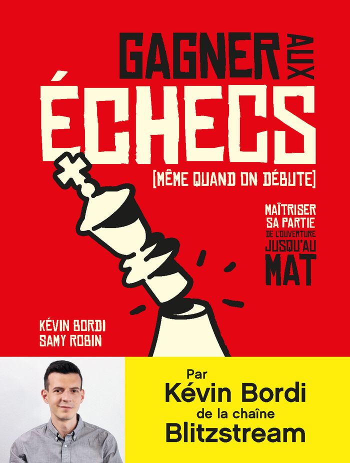 Couverture du livre « GAGNER AUX ECHECS (MEME QUAND ON DEBUTE) - MAITRISER SA PARTIE DE L'OUVERTURE JUSQU'AU MAT » de Bordi/robin, librairie Les Contes Infusés à Corte