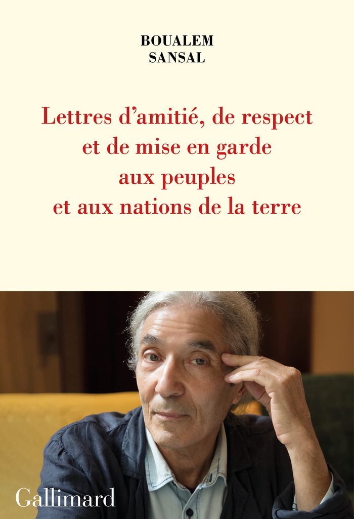 Couverture du livre « Lettre d'amitié, de respect et de mise en garde aux peuples et aux nations de la Terre : aux bons soins de monsieur le secrétaire général de l'Organisation des Nations-Unies, New-York, NY 10017, USA » de Boualem Sansal, librairie Les Contes Infusés à Corte