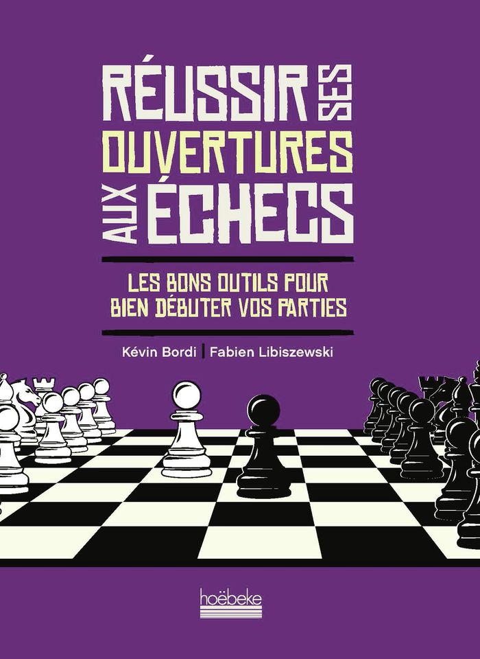 Couverture du livre « REUSSIR SES OUVERTURES AUX ECHECS - LES BONS OUTILS POUR BIEN DEBUTER VOS PARTIES », librairie Les Contes Infusés à Corte