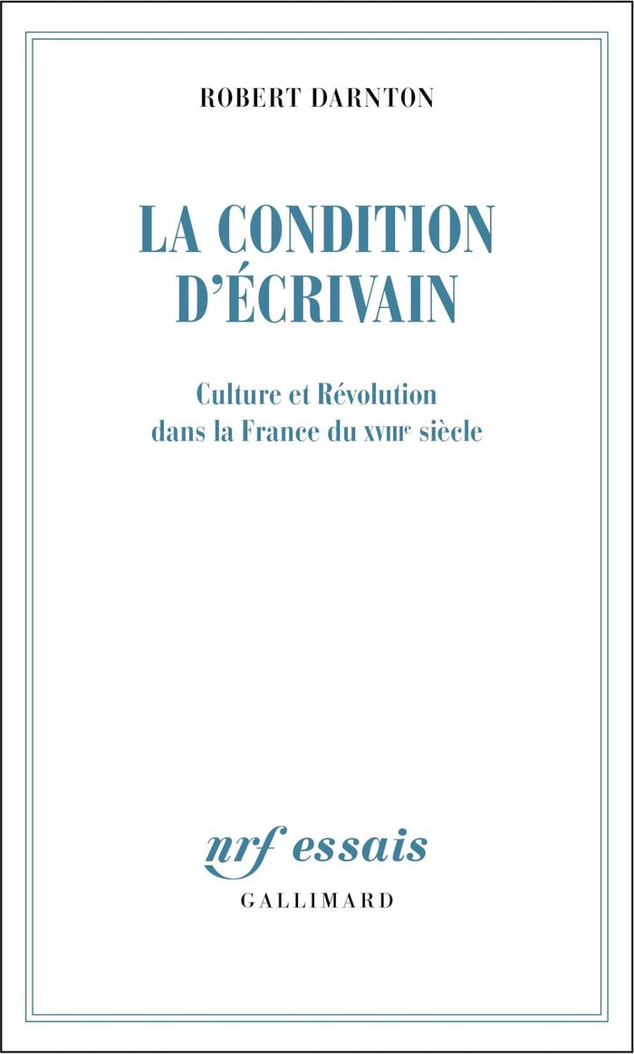 Couverture du livre « La condition d'écrivain : culture et Révolution dans la France du XVIIIe siècle » de Robert Darnton, librairie Les Contes Infusés à Corte