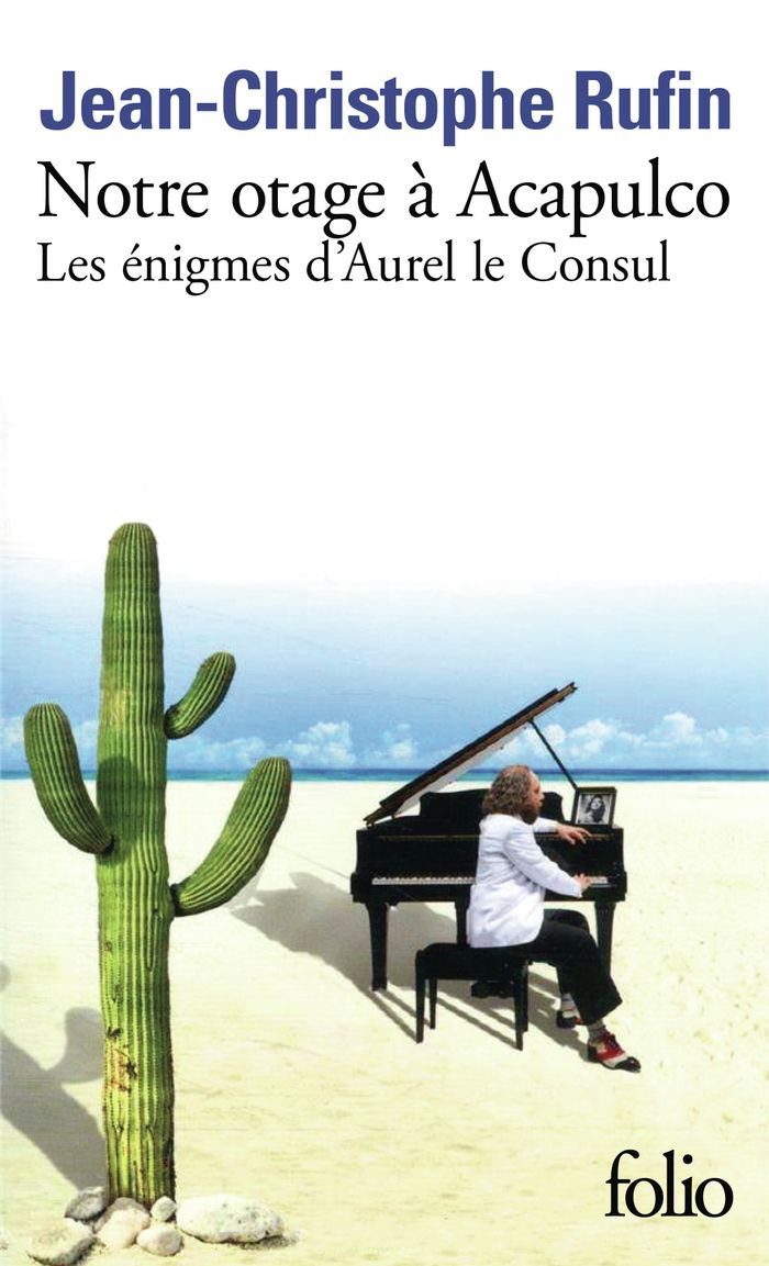 Couverture du livre « Notre otage à Acapulco » de Jean-Christophe Rufin, librairie Les Contes Infusés à Corte