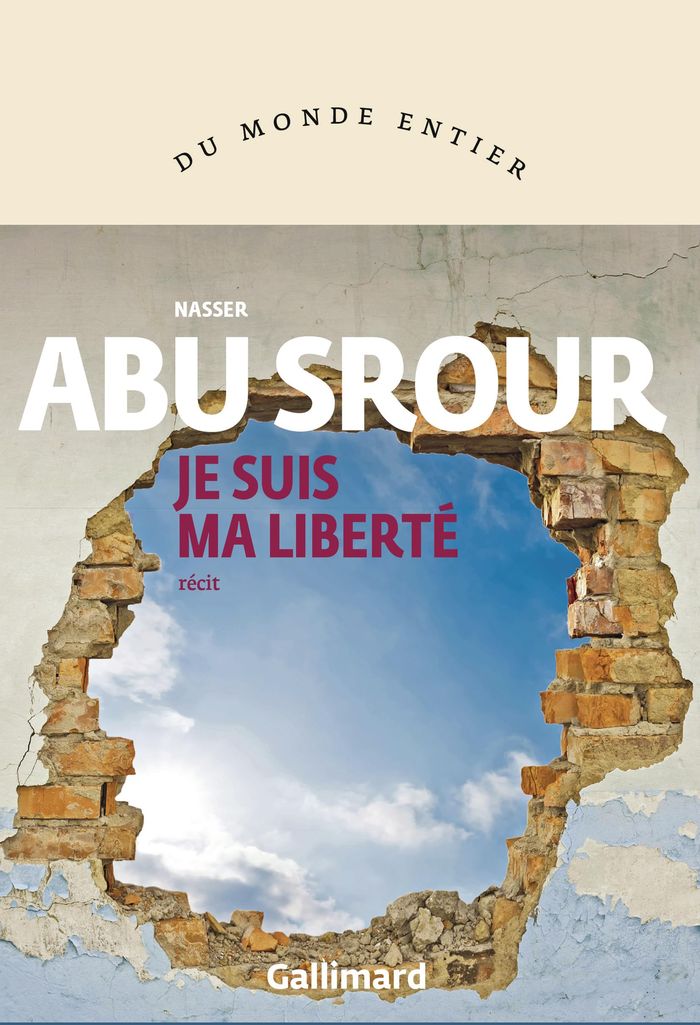 Couverture du livre « Je suis ma liberté : récit » de Nasser Abou Srour, librairie Les Contes Infusés à Corte