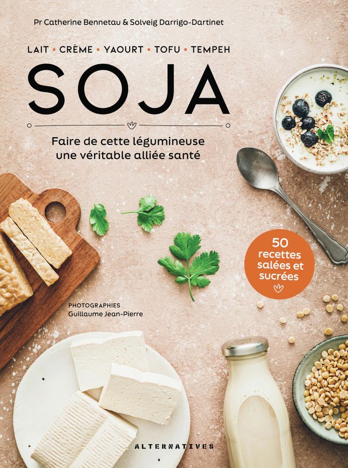 Couverture du livre « Soja : faire de cette légumineuse une véritable alliée santé » de Catherine Bennetau, librairie Les Contes Infusés à Corte