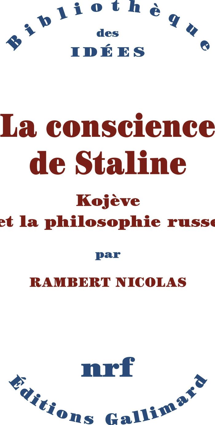 Couverture du livre « La conscience de Staline : Kojève et la philosophie russe » de Rambert Nicolas, librairie Les Contes Infusés à Corte