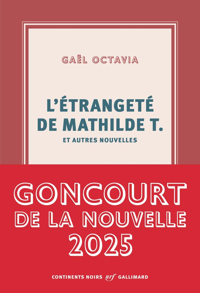Couverture du livre « L'étrangeté de Mathilde T. : et autres nouvelles » de Gaël Octavia, librairie Les Contes Infusés à Corte