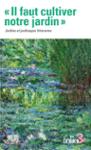 Couverture : "IL FAUT CULTIVER NOTRE JARDIN" - JARDINS ET JARDINAGES LITTERAIRES