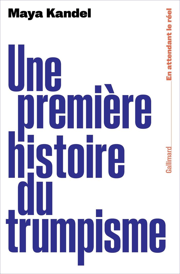 Couverture du livre « Une première histoire du trumpisme » de Maya Kandel, librairie Les Contes Infusés à Corte