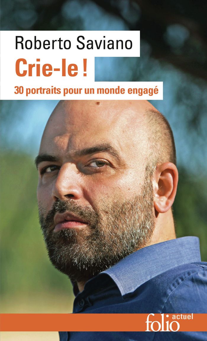 Couverture du livre « Crie-le ! : 30 portraits pour un monde engagé » de Roberto Saviano, librairie Les Contes Infusés à Corte