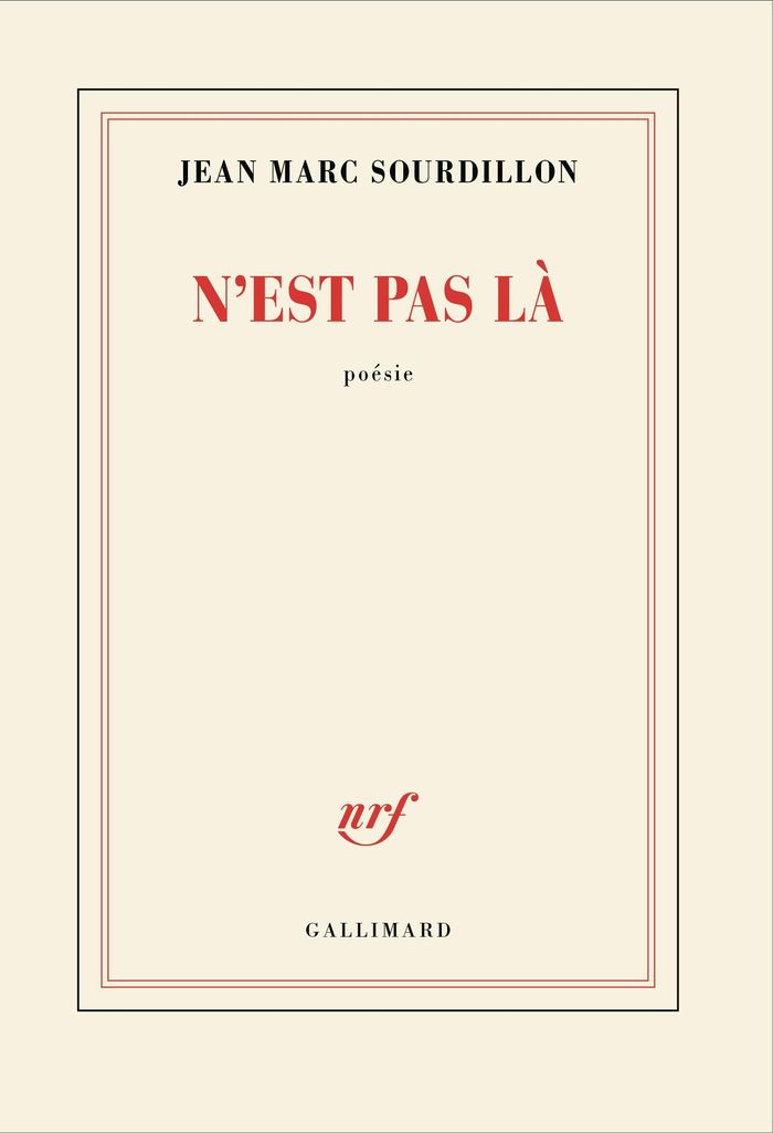 Couverture du livre « N'est pas là : poésie » de Jean-Marc Sourdillon, librairie Les Contes Infusés à Corte