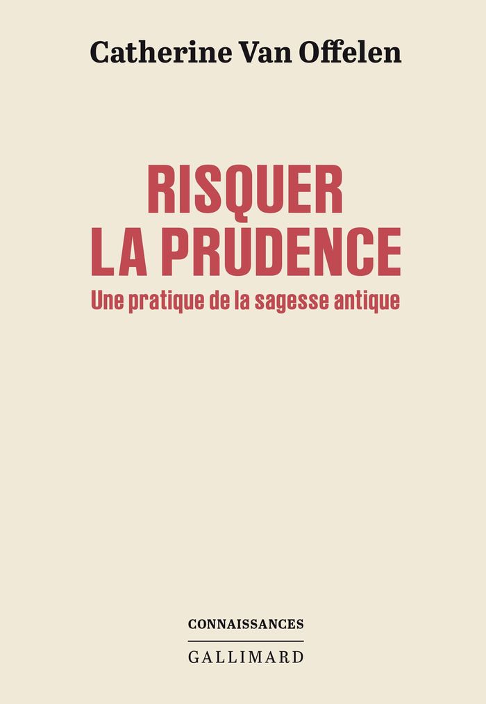Couverture du livre « Risquer la prudence : une pratique de la sagesse antique » de Catherine Van Offelen, librairie Les Contes Infusés à Corte