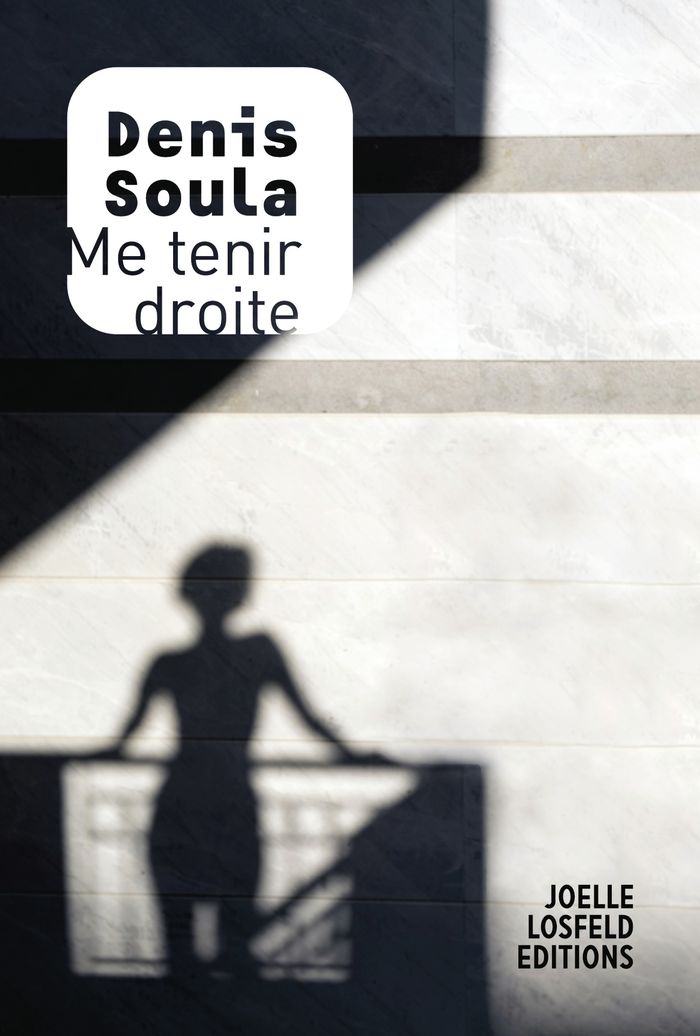 Couverture du livre « Me tenir droite : roman », librairie Les Contes Infusés à Corte