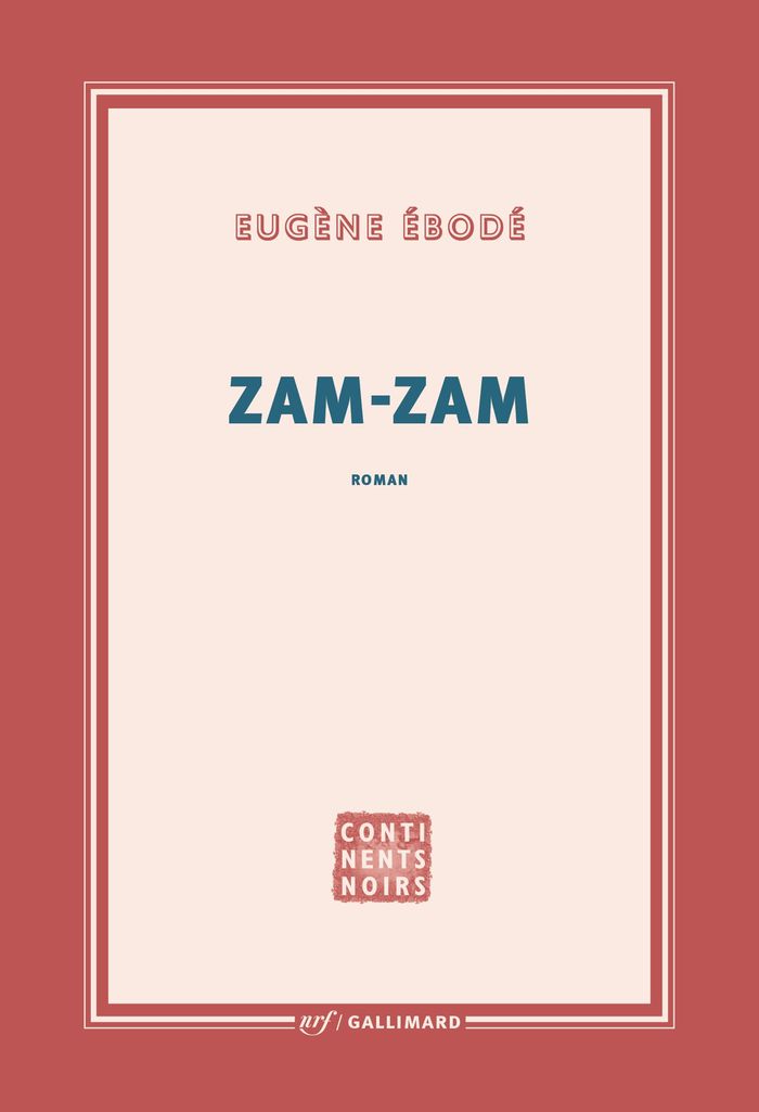 Couverture du livre « Zam-Zam : roman » de Eugène Ébodé, librairie Les Contes Infusés à Corte