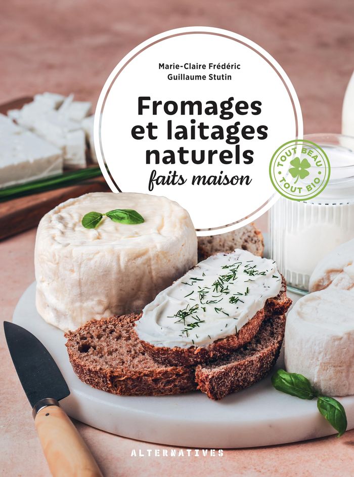 Couverture du livre « Fromages et laitages naturels faits maison », librairie Les Contes Infusés à Corte