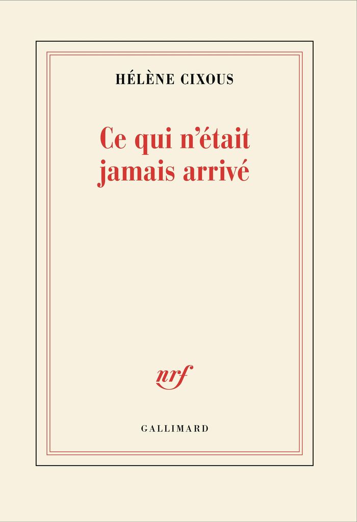 Couverture du livre « Ce qui n'était jamais arrivé » de Hélène Cixous, librairie Les Contes Infusés à Corte