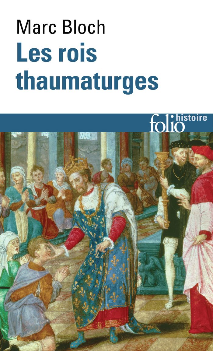 Couverture du livre « Les Rois thaumaturges : Étude sur le caractère surnaturel attribué à la puissance royale, particulièrement en France et en Angleterre » de Marc Bloch, librairie Les Contes Infusés à Corte