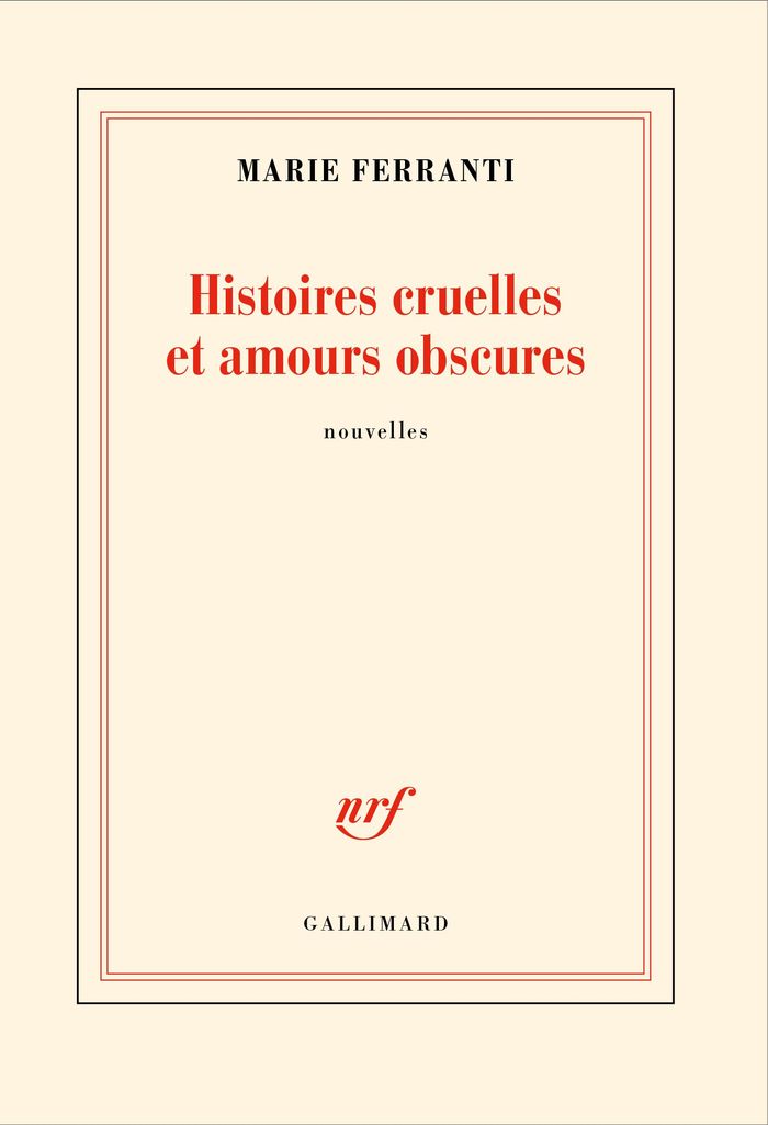 Couverture du livre « HISTOIRES CRUELLES ET AMOURS OBSCURES » de Marie Ferranti, librairie Les Contes Infusés à Corte